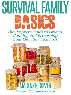 cover image of The Preppers Guide to Drying,  Canning and Preserving Your Own Survival Food